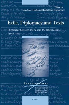 Exile, Diplomacy and Texts: Exchanges Between Iberia and the British Isles, 1500-1767