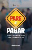 Pare de Pagar: Se organize e pare de pagar dívidas para nunca mais voltar