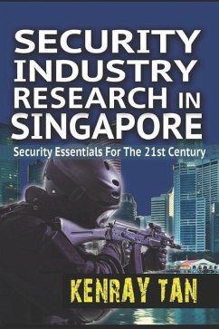 Security Industry Research in Singapore: Security Essentials for the 21st Century - Tan, Kenray