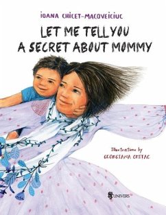 Let me tell you a secret about mommy - Macoveiciuc, Ioana Chicet