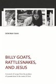 Billy Goats, Rattlesnakes, and Jesus: A Memoir of Escape from the Predator of Spousal Abuse in the Name of God. Volume 2