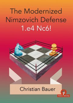 The Modernized Nimzovich Defense 1.E4 Nc6! - Bauer