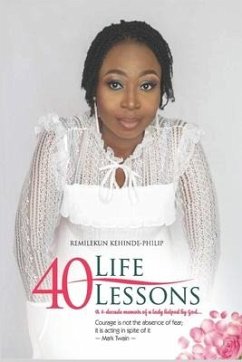 40 Life Lessons: A 4-Decade Memoir of A Lady Helped By God - Kehinde-Philip, Remilekun