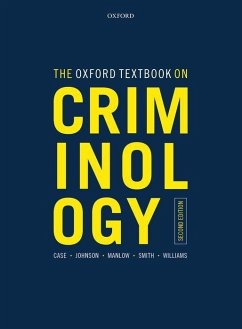 The Oxford Textbook on Criminology - Case, Steve (Head of Social and Policy Studies and Professor of Crim; Johnson, Phil (Academic Subject Leader (Criminology), Academic Subje; Manlow, David (Principal Lecturer, Principal Lecturer, University of