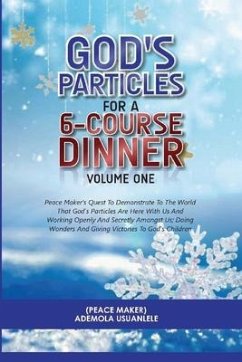 GOD'S PARTICLES FOR A 6-COURSE DINNER - Volume One - Usuanlele, Ademola