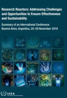 Research Reactors: Addressing Challenges and Opportunities to Ensure Effectiveness and Sustainability Research Reactors: Addressing Challenges and Opportunities to Ensure Effectiveness and Sustainability