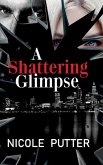 A Shattering Glimpse: A twisted romantic thriller