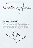 Writingplace Journal for Architecture and Literature 4: Choices and Strategies of Spatial Imagination