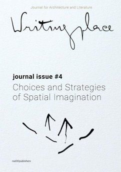 Writingplace Journal for Architecture and Literature 4: Choices and Strategies of Spatial Imagination