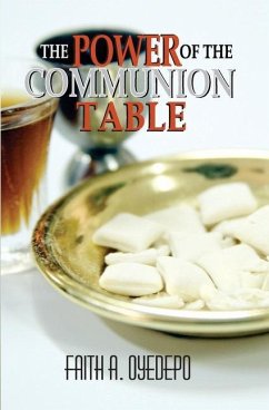 The Power of The Communion Table - Oyedepo, Faith A.