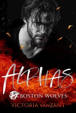 Boston Wolves - Alphas - Gesamtausgabe (eBook, ePUB) - vanZant, Victoria