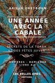 Une année avec la Cabale. Secrets de la Torah et des fêtes juives