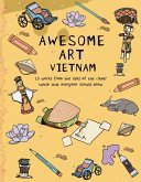Awesome Art Vietnam: 10 Works from the Land of the Clever Turtle That Everyone Should Know