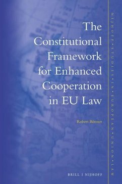 The Constitutional Framework for Enhanced Cooperation in EU Law - Böttner, Robert