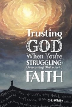 Trusting God When You're Struggling - White, C. E.