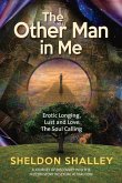 The Other Man in Me: Erotic Longing, Lust and Love: The Soul Calling