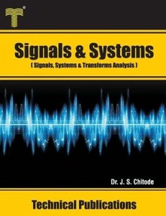 Signals and Systems: Signals, Systems and Transforms Analysis - Chitode, J. S.