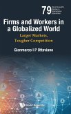 Firms and Workers in a Globalized World: Larger Markets, Tougher Competition