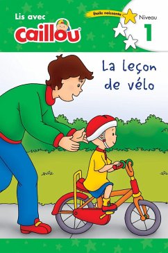 Caillou: La Leçon de Vélo - Lis Avec Caillou, Niveau 1 (French Edition of Caillou: The Bike Lesson): Lis Avec Caillou - Niveau 1