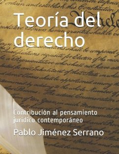 Teoría del derecho: Contribución al pensamiento jurídico contemporáneo - Jiménez Serrano, Pablo
