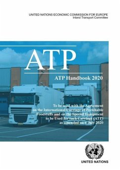 Atp Handbook 2020: To Be Used with the Agreement on the International Carriage of Perishable Foodstuffs and on the Special Equipment to B