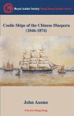 Coolie Ships of the Chinese Diaspora (1846-1874)