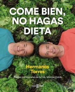 Come Bien, No Hagas Dieta / Eat Right, Don't Diet - Torres, Sergio; Torres, Javier