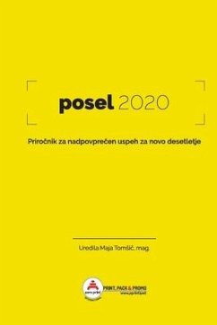 Posel2020: Priročnik za nadpovprečen uspeh za novo desetletje - Tomsic, Maja