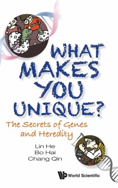 What Makes You Unique?: The Secrets of Genes and Heredity - He, Lin; Hai, Bo; Qin, Chang