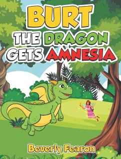 Burt the Dragon gets Amnesia - Fearon, Beverly