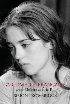 The Comédie-Française from Molière to Éric Ruf - Trowbridge, Simon