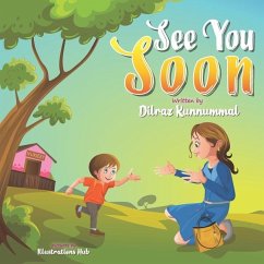 See You Soon: A Children's Book for Mothers and Toddlers dealing with Separation Anxiety - Kunnummal, Dilraz