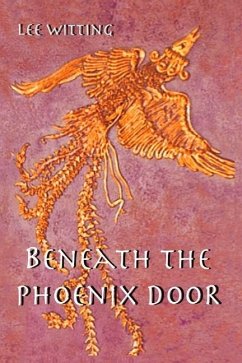 Beneath the Phoenix Door - Witting, Lee