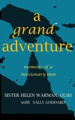 A Grand Adventure: Memoirs of a Missionary Nun - Warman, Sister Helen