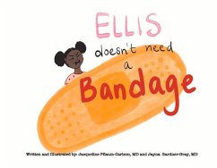 Ellis Doesn't Need a Bandage - Pflaum-Carlson, Jacqueline; Gardner-Gray, Jayna