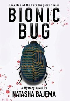 Bionic Bug: A Mystery Novel - Bajema, Natasha