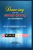 Dancing With The sWord (Tool) via Christpression: Let's Go Tweeting Ooh La La La! Volume One