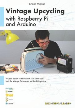 Vintage Upcycling With Raspberry Pi and Arduino - Miglino, Enrico