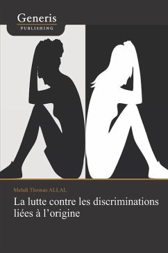 La lutte contre les discriminations liées à l'origine - Allal, Mehdi Thomas