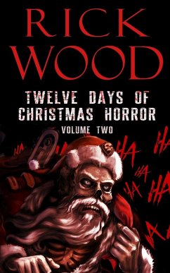 Twelve Days of Christmas Horror Volume Two - Wood, Rick