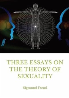 Three Essays on the Theory of Sexuality - Freud, Sigmund