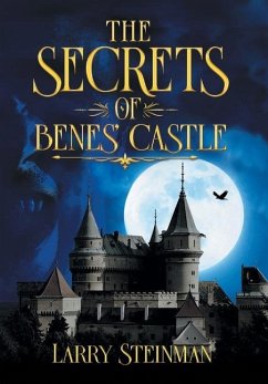 The Secret of Benes' Castle - Steinman, Larry D.