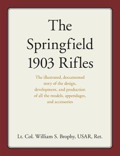The Springfield 1903 Rifles - Usar, William S. Brophy