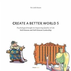 Create A Better World 5: Self-Esteem and Self-Esteem Leadership - Leth-Nissen, Per