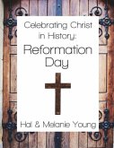 Celebrating Christ in History: Reformation Day