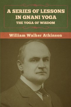 A Series of Lessons in Gnani Yoga - Atkinson, William Walker