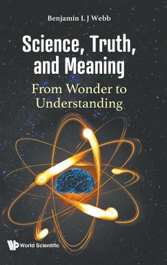 SCIENCE, TRUTH, AND MEANING - Benjamin L J Webb