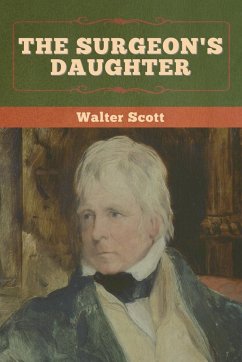 The Surgeon's Daughter - Scott, Walter