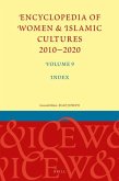 Encyclopedia of Women & Islamic Cultures 2010-2020, Volume 9: Index