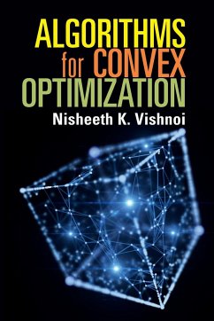 Algorithms for Convex Optimization - Vishnoi, Nisheeth K. (Yale University, Connecticut)